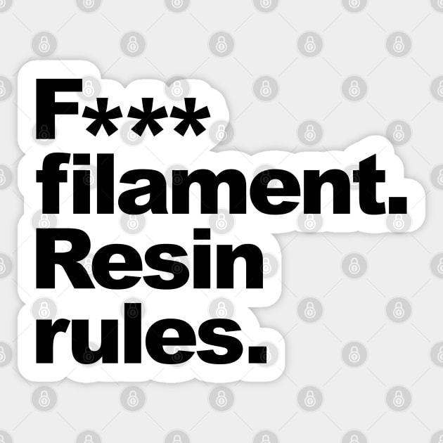 F*** Filament, Resin Rules Sticker by Fibre Grease